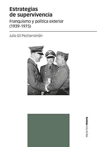 Estrategias de supervivencia franquismo y política exterior (1939-1975)
