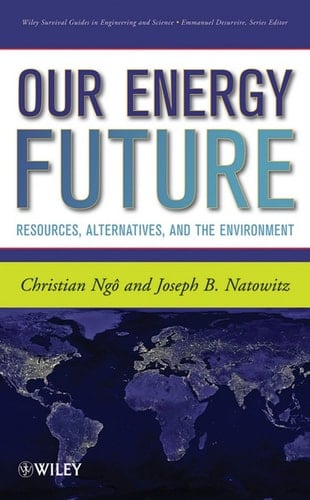 Our Energy Future Resources, Alternatives and the Environment