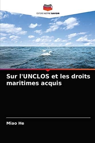Sur l'UNCLOS et les droits maritimes acquis (French Edition)