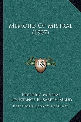 Memoirs Of Mistral (1907)