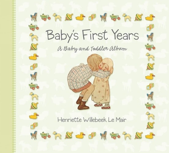 Baby's First Years A Baby and Toddler Album