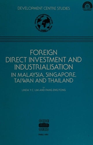 Foreign Direct Investment and Industrialization in Malaysia, Singapore, Taiwan and Thailand