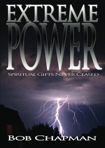 Extreme Power Spiritual Gifts Never Ceased