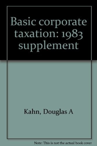 Basic Corporate Taxation, Third Edition 1983 supplement