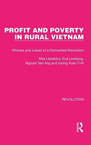 Profit and Poverty in Rural Vietnam Winners and Losers of a Dismantled Revolution