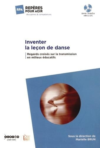 Inventer la leçon de danse regards croisés sur la transmission en milieux éducatifs