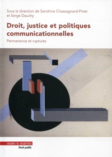 Droit, justice et politiques communicationnelles permanence et ruptures