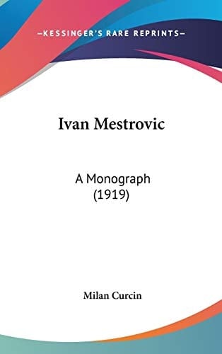 Ivan Mestrovic A Monograph (1919)