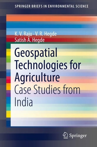 Geospatial Technologies for Agriculture Case Studies from India