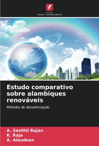 Estudo comparativo sobre alambiques renováveis: Métodos de dessalinização (Portuguese Edition)