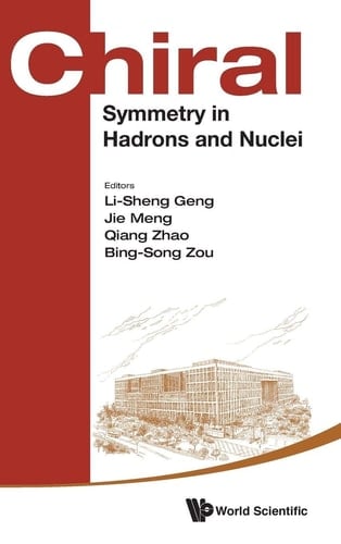 Chiral Symmetry in Hadrons and Nuclei Proceedings of the Seventh International Symposium, Seventh International Symposium on Chiral Symmetry, Beijing, China 27-30 October 2013 in Hadrons and Nuclei