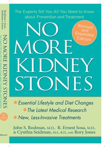No More Kidney Stones The Experts Tell You All You Need to Know about Prevention and Treatment