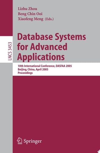 Database Systems for Advanced Applications 10th International Conference, DASFAA 2005, Beijing, China, April 17-20, 2005, Proceedings