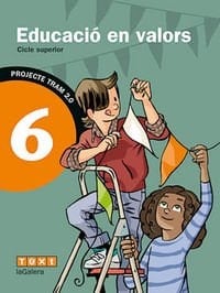 Educació en valors, 6 cicle superior Projecte Tram 2.0