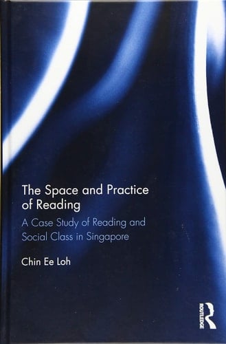 The Space and Practice of Reading A Case Study of Reading and Social Class in Singapore