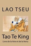 Tao Te King Livre de la Voie Et de la Vertu