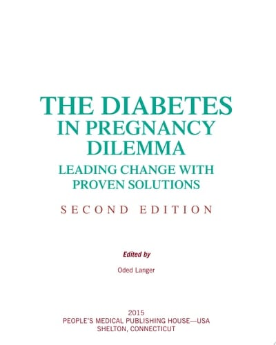 The Diabetes in Pregnancy Dilemma Leading Change with Proven Solutions, 2e