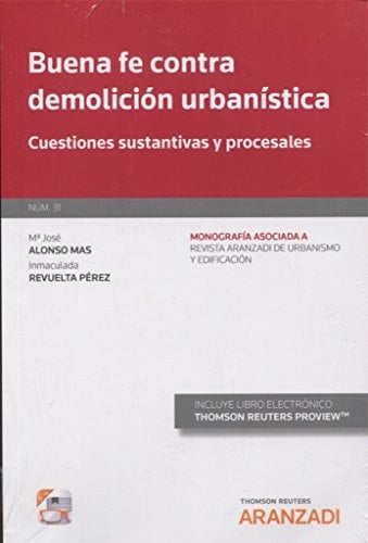 Buena fe contra demolición urbanística cuestiones sustantivas y procesales