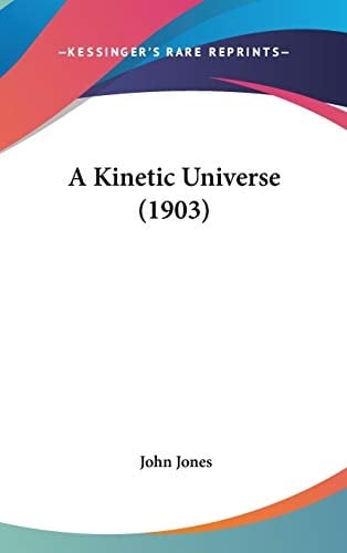 A Kinetic Universe (1903)