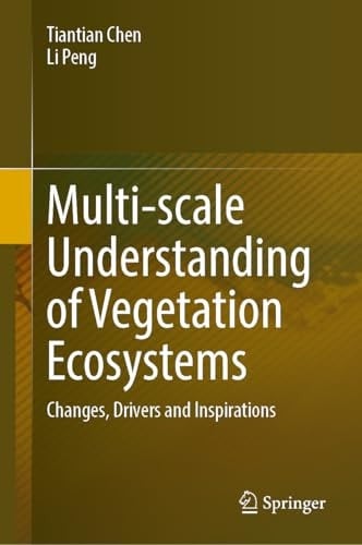 Multi-scale Understanding of Vegetation Ecosystems Changes, Drivers and Inspirations