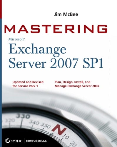 Mastering Microsoft Exchange Server 2007 SP1