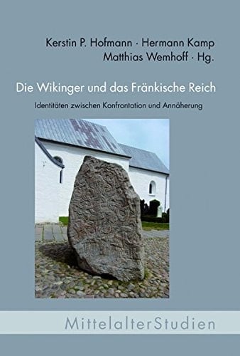 Die Wikinger und das Fränkische Reich Identitäten zwischen Konfrontation und Annäherung