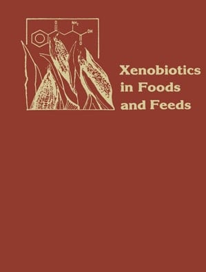 Xenobiotics in Foods and Feeds