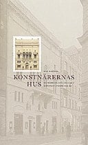 Konstnärernas hus en mötesplats i svenskt konstliv under 100 år