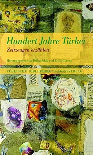 Hundert Jahre Türkei Zeitzeugen erzählen