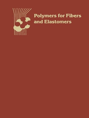 Polymers for Fibers and Elastomers