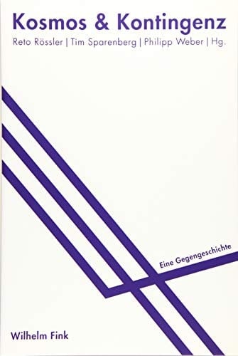 Kosmos & Kontingenz eine Gegengeschichte