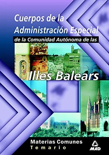 Cuerpos de la administracion especial de la comunidad autonoma de las illes balears. Temario. Materias comunes.