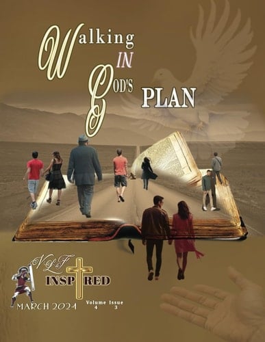 VLF Inspired - Volume 4- Issue 3: WALKING IN GOD'S PLAN