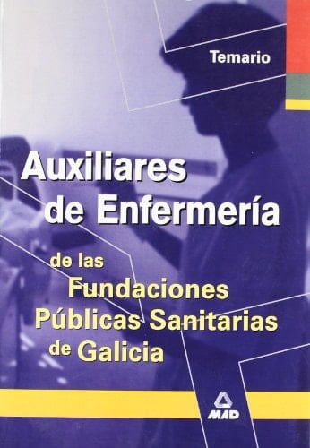 Auxiliar de enfermeria de las fundaciones publicas sanitarias de galicia. Temario