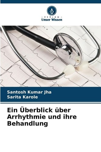 Ein Überblick über Arrhythmie und ihre Behandlung (German Edition)