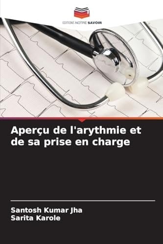 Aperçu de l'arythmie et de sa prise en charge (French Edition)