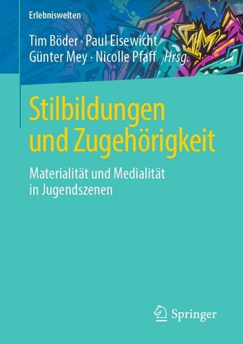 Stilbildungen und Zugehörigkeit Materialität und Medialität in Jugendszenen