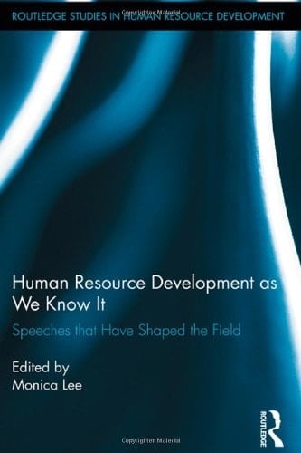 Human Resource Development as We Know it Speeches that Have Shaped the Field