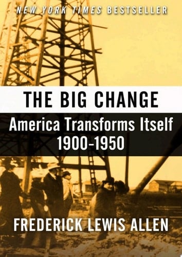 The Big Change America Transforms Itself, 1900–1950