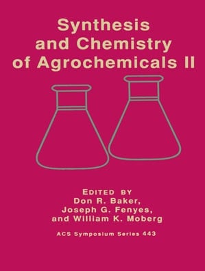 Synthesis and Chemistry of Agrochemicals II