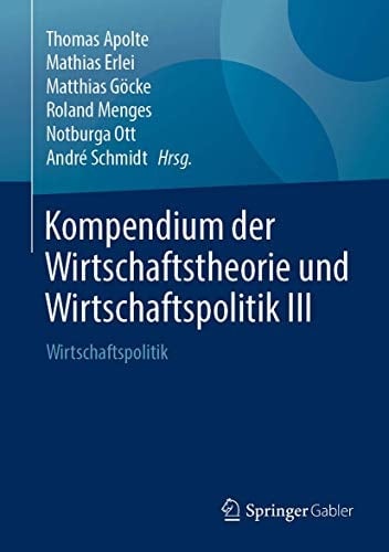 Kompendium der Wirtschaftstheorie und Wirtschaftspolitik III Wirtschaftspolitik