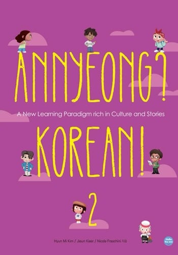 Annyeong? Korean! Volume 2 A New Learning Paradigm Rich in Culture and Stories