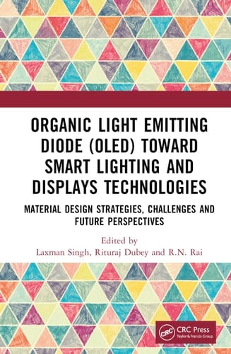 Organic Light Emitting Diode (OLED) Toward Smart Lighting and Displays Technologies Material Design Strategies, Challenges and Future Perspectives