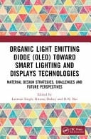 Organic Light Emitting Diode (OLED) Toward Smart Lighting and Displays Technologies Material Design Strategies, Challenges and Future Perspectives