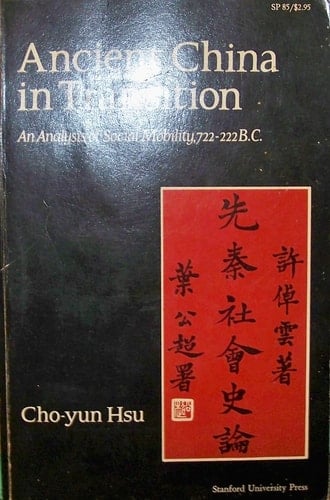 Ancient China in Transition: An Analysis of Social Mobility, 722-222 B.C.