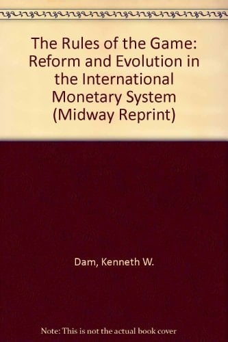 The Rules of the Game Reform and Evolution in the International Monetary System