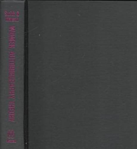 Women, Autobiography, Theory: A Reader (Wisconsin Studies in Autobiography)