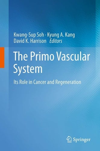 The Primo Vascular System Its Role in Cancer and Regeneration