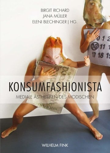 Konsumfashionista mediale Ästhetiken des Modischen