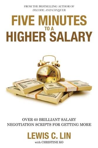 Five Minutes to a Higher Salary Over 60 Brilliant Salary Negotiation Scripts for Getting More